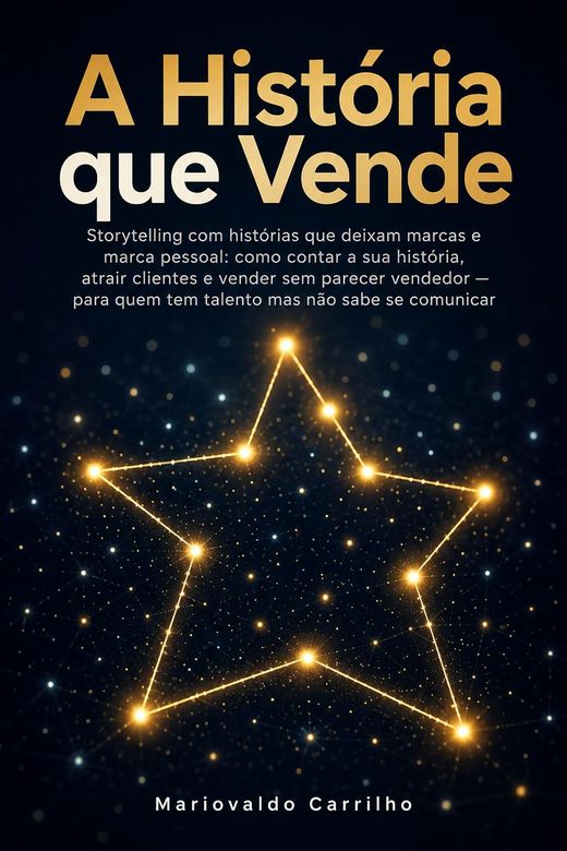 Capa do livro A História que Vende, de Mariovaldo Carrilho — sobre storytelling e marca pessoal