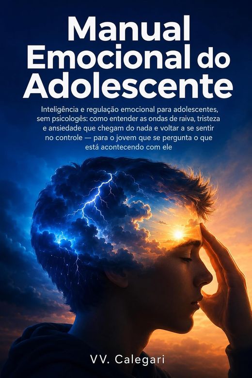 Capa do livro Manual Emocional do Adolescente, de V.V. Calegari — sobre raiva, medo e regulação emocional