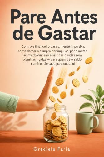 Capa do livro Pare Antes de Gastar, de Graciele Faria — sobre compra por impulso e controle financeiro