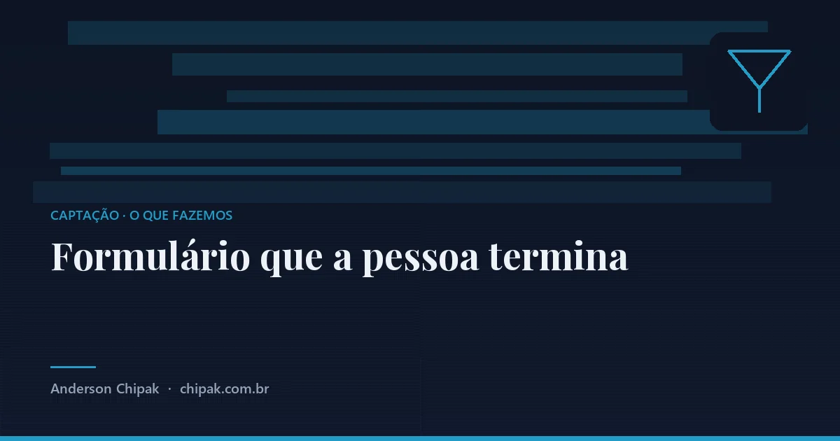 Formulário que a pessoa termina, da família captação: O levantamento, a ficha ou o pedido de orçamento refeitos para voltarem preenchidos, porque o formulário que n