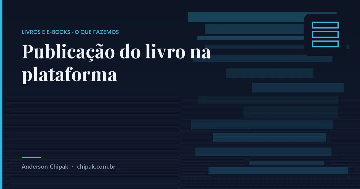 Publicação do livro na plataforma, da família livros e e-books: Subir o livro com a ficha certa, a capa conferida no aparelho onde ela vai ser vista, e alguém olhando o que a
