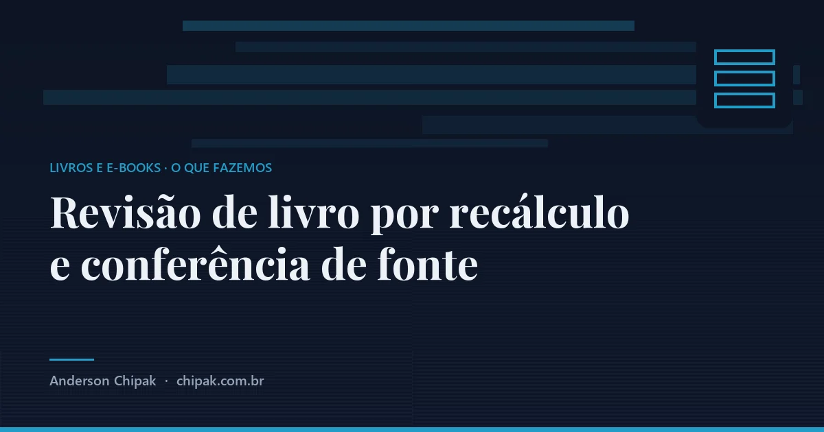 Revisão de livro por recálculo e conferência de fonte, da família livros e e-books: A revisão que pega o que a leitura atenta não pega: número que soa certo e citação que tem a forma exata de um